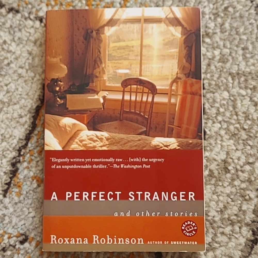 A Perfect Stranger and Other Stories by Roxana Robinson Book